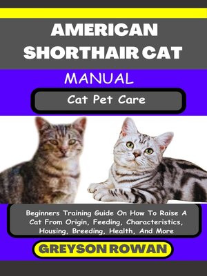 cover image of AMERICAN SHORTHAIR CAT MANUAL  Cat Pet Care